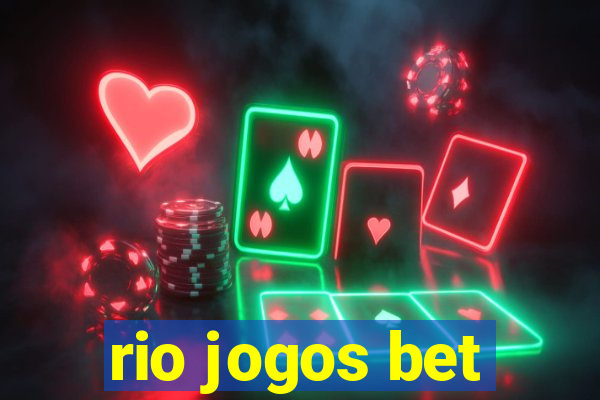 rio jogos bet